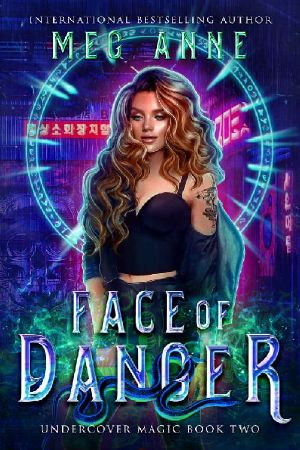 [Undercover Magic 02] • Face of Danger (Undercover Magic Book 2)